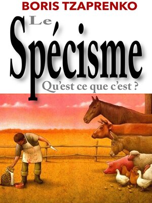 cover image of Le spècisme qu'est-ce que c'est ?